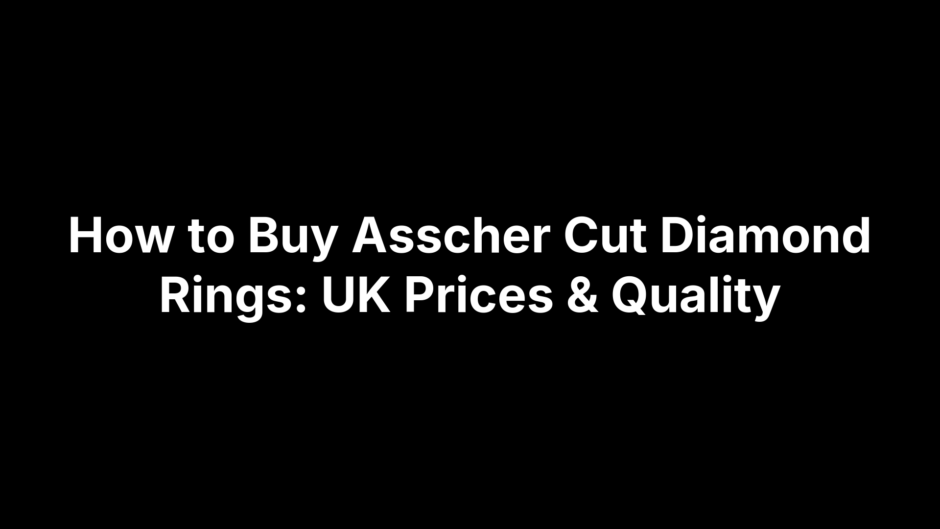 How to Buy Asscher Cut Diamond Rings: UK Prices & Quality