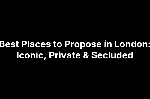 Best Places to Propose in London: Iconic, Private & Secluded