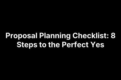 Proposal Planning Checklist: 8 Steps to the Perfect Yes
