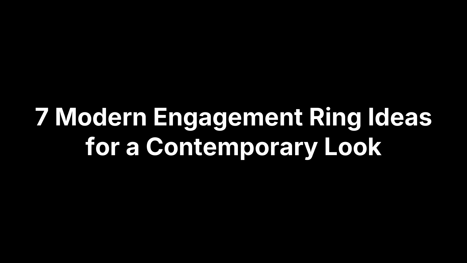 7 Modern Engagement Ring Ideas for a Contemporary Look