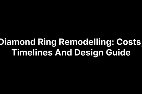 Diamond Ring Remodelling: Costs, Timelines And Design Guide