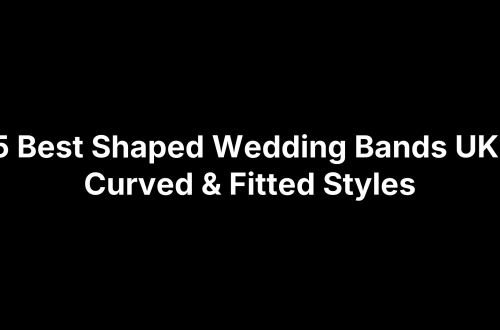 5 Best Shaped Wedding Bands UK: Curved & Fitted Styles