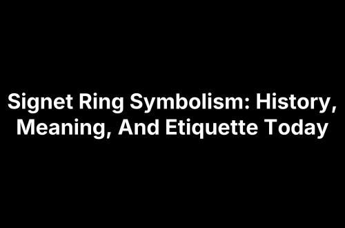 Signet Ring Symbolism: History, Meaning, And Etiquette Today