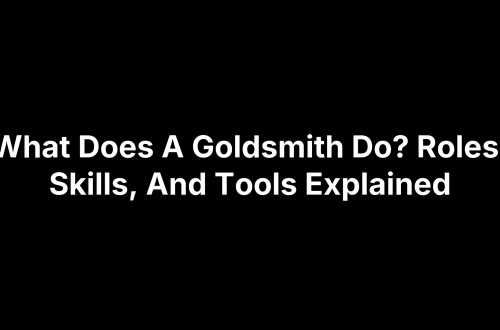 What Does A Goldsmith Do? Roles, Skills, And Tools Explained