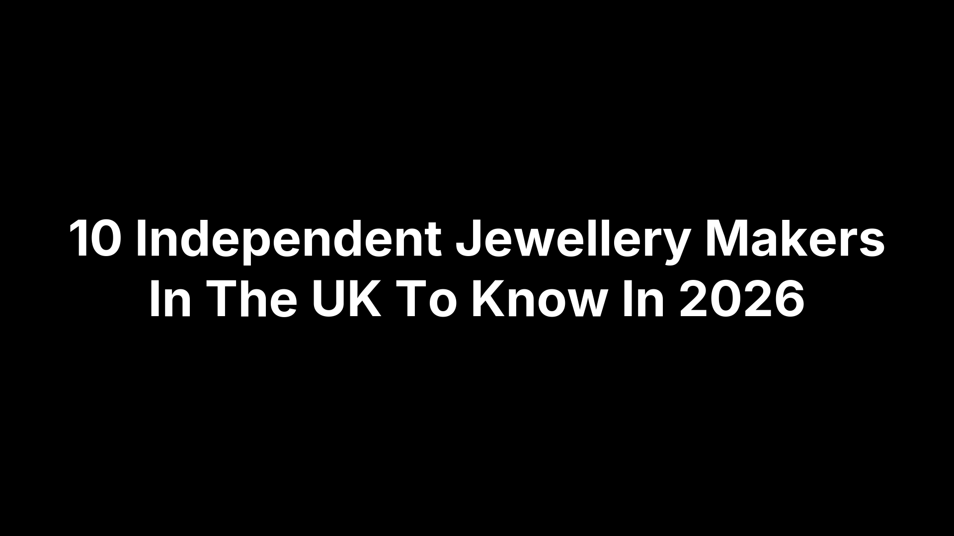 10 Independent Jewellery Makers In The UK To Know In 2026