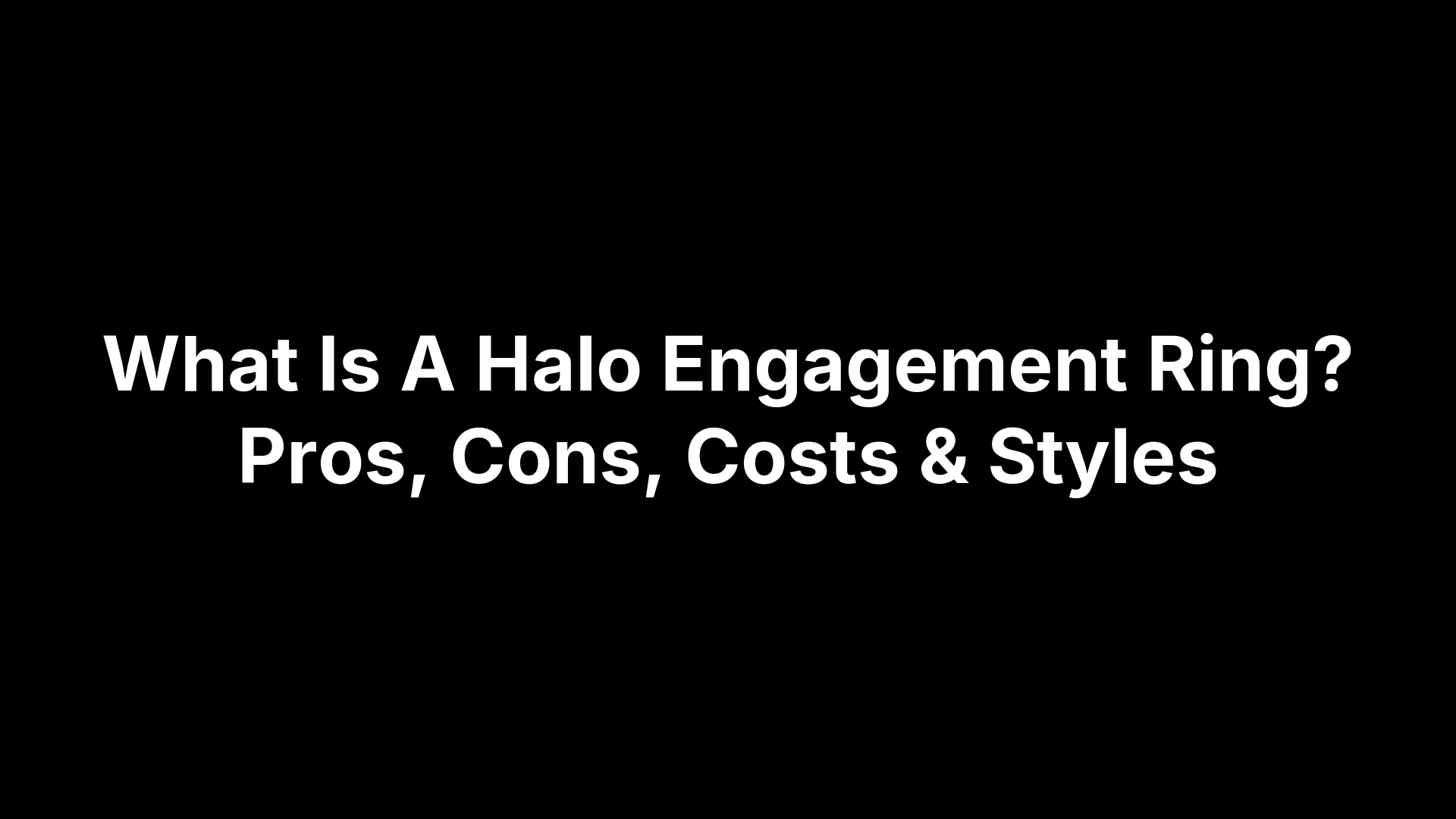 What Is A Halo Engagement Ring? Pros, Cons, Costs & Styles