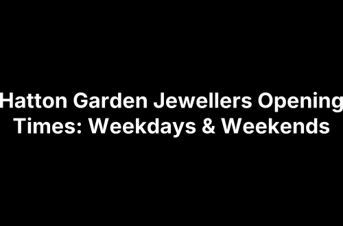 Hatton Garden Jewellers Opening Times: Weekdays & Weekends