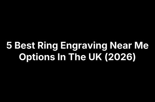 5 Best Ring Engraving Near Me Options In The UK (2026)
