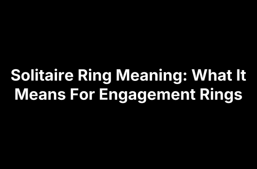 Solitaire Ring Meaning: What It Means For Engagement Rings