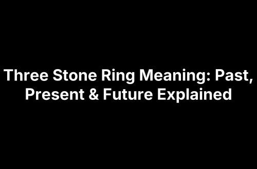 Three Stone Ring Meaning: Past, Present & Future Explained
