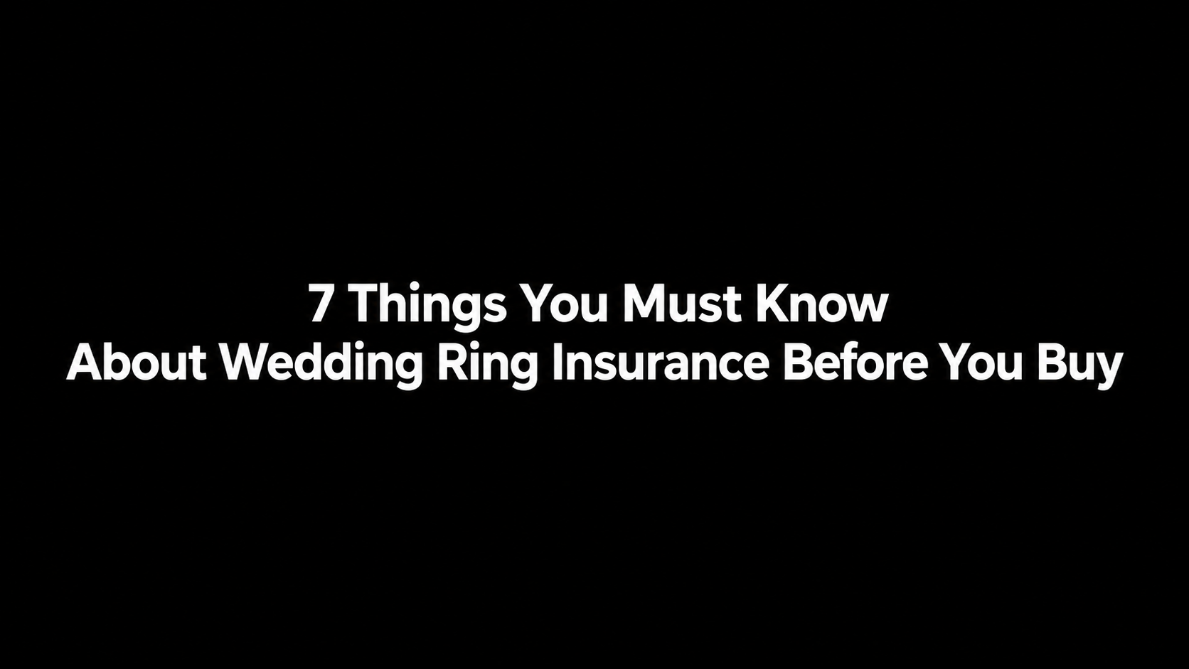 7 Things You Must Know About Wedding Ring Insurance Before You Buy