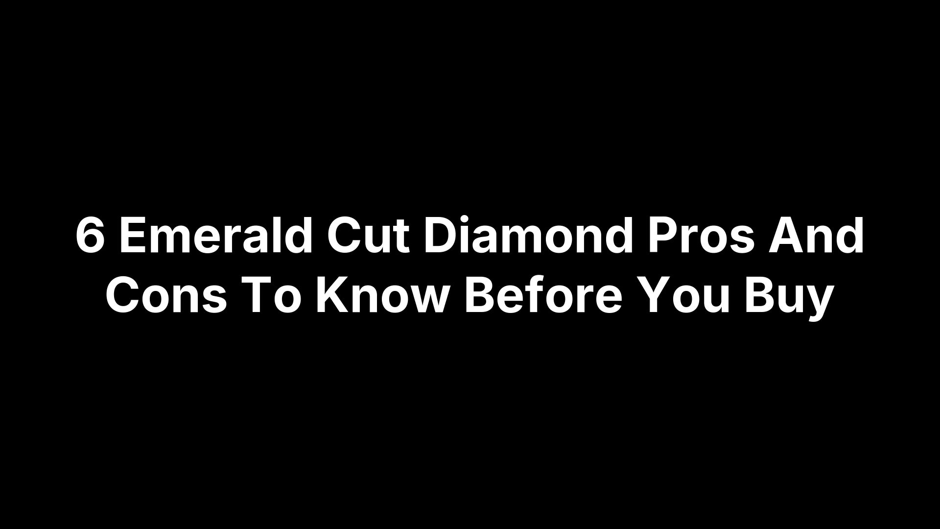 6 Emerald Cut Diamond Pros And Cons To Know Before You Buy
