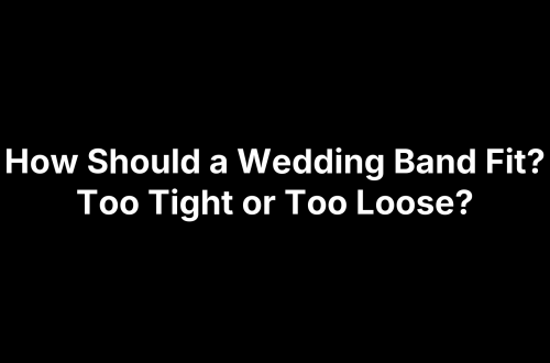 How Should a Wedding Band Fit? Too Tight or Too Loose?