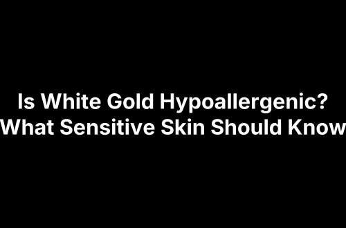 Is White Gold Hypoallergenic? What Sensitive Skin Should Know