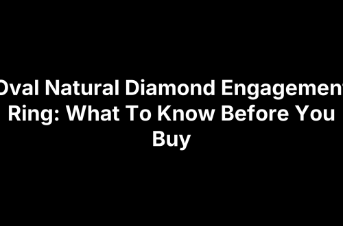 Oval Natural Diamond Engagement Ring: What To Know Before You Buy