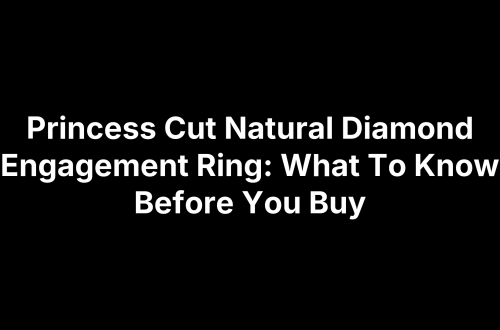 Princess Cut Natural Diamond Engagement Ring: What To Know Before You Buy