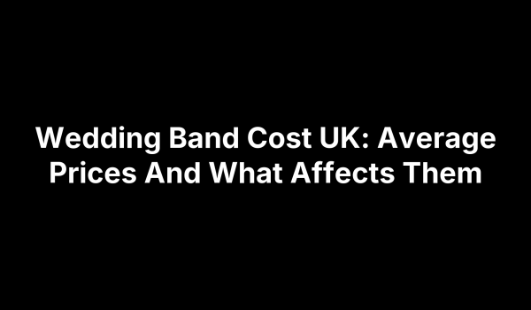 Wedding Band Cost UK: Average Prices And What Affects Them