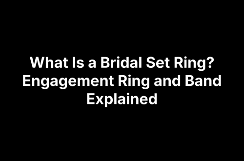 What Is a Bridal Set Ring? Engagement Ring and Band Explained