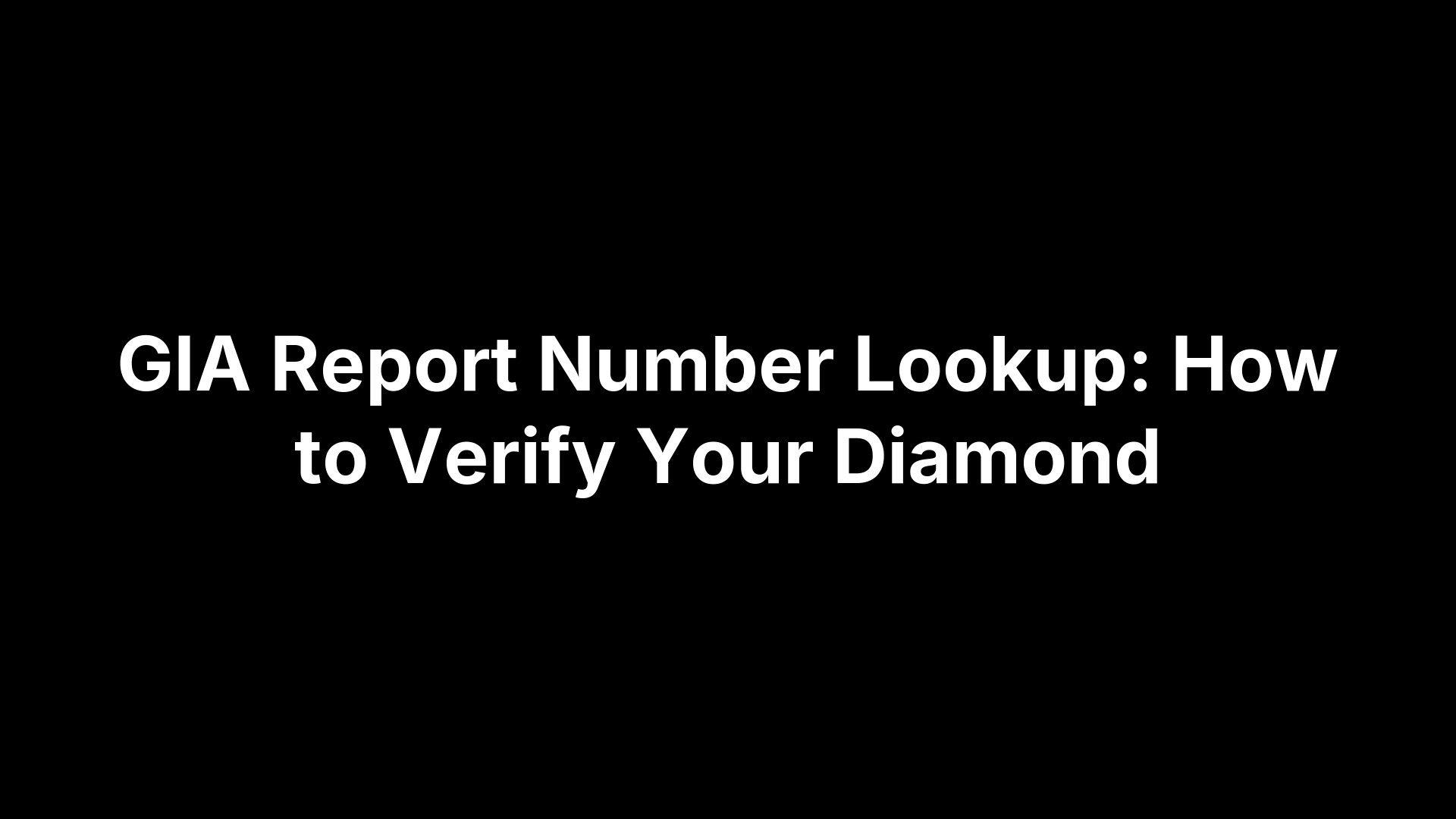 GIA Report Number Lookup: How to Verify Your Diamond