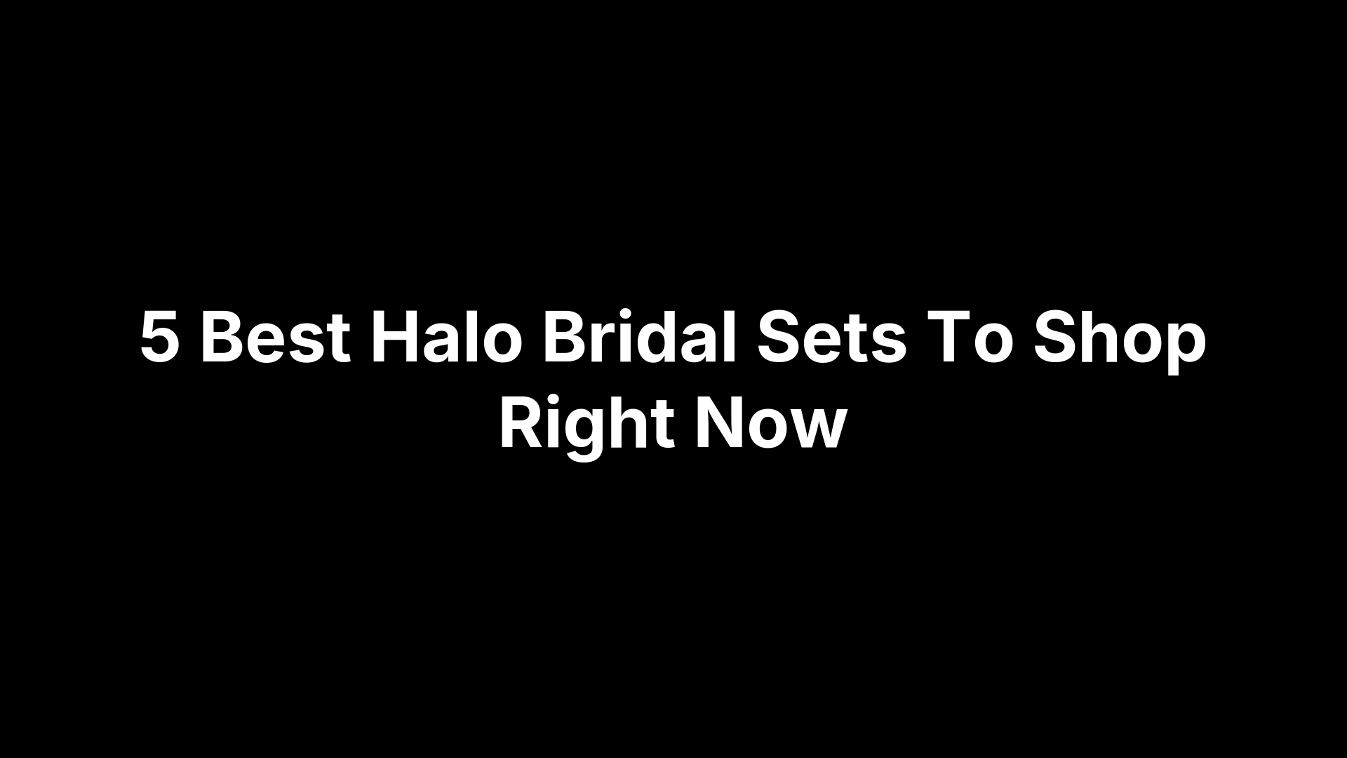 5 Best Halo Bridal Sets To Shop Right Now