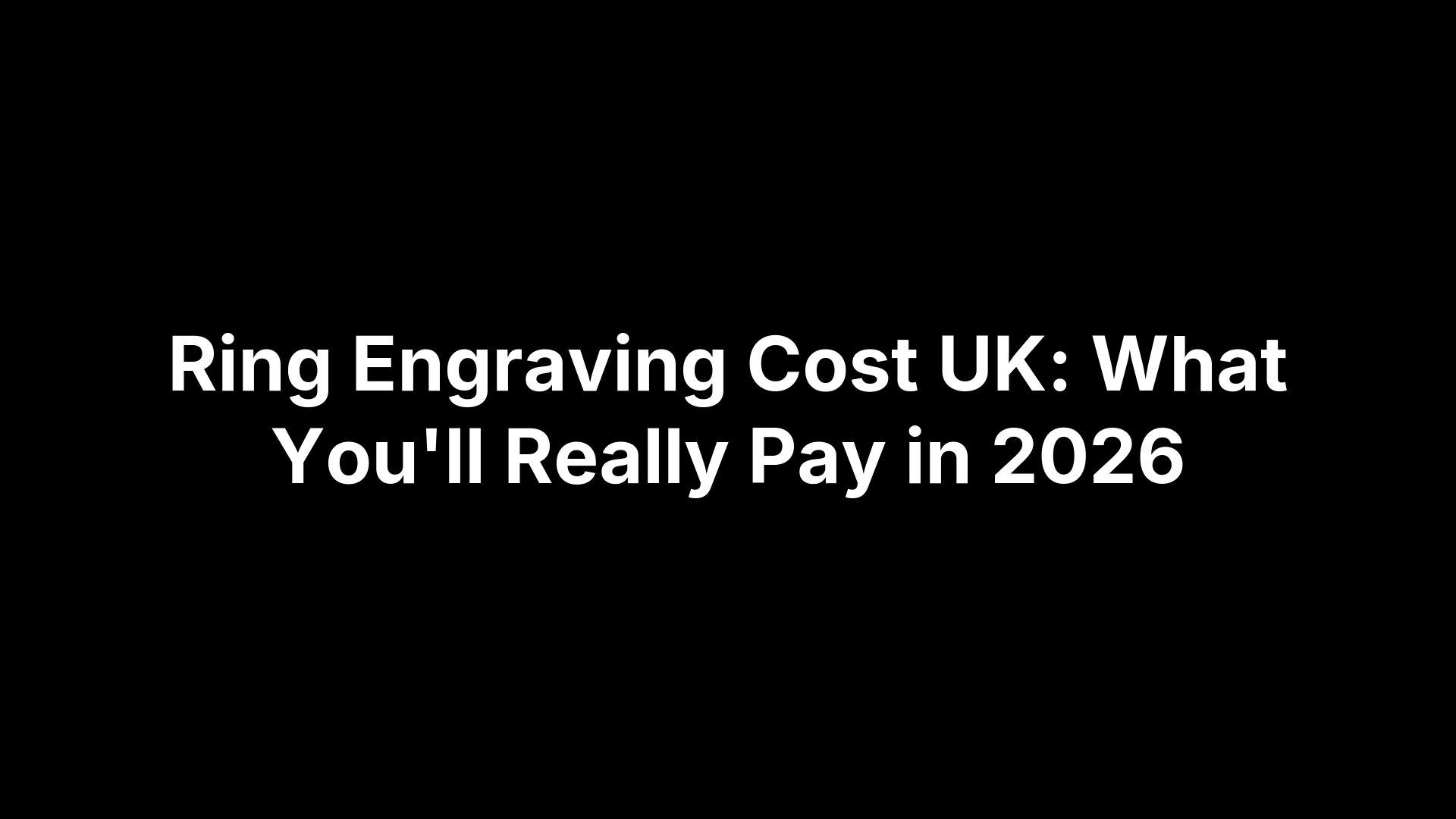 Ring Engraving Cost UK: What You'll Really Pay in 2026