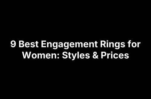 9 Best Engagement Rings for Women: Styles & Prices