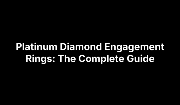 Platinum Diamond Engagement Rings: The Complete Guide