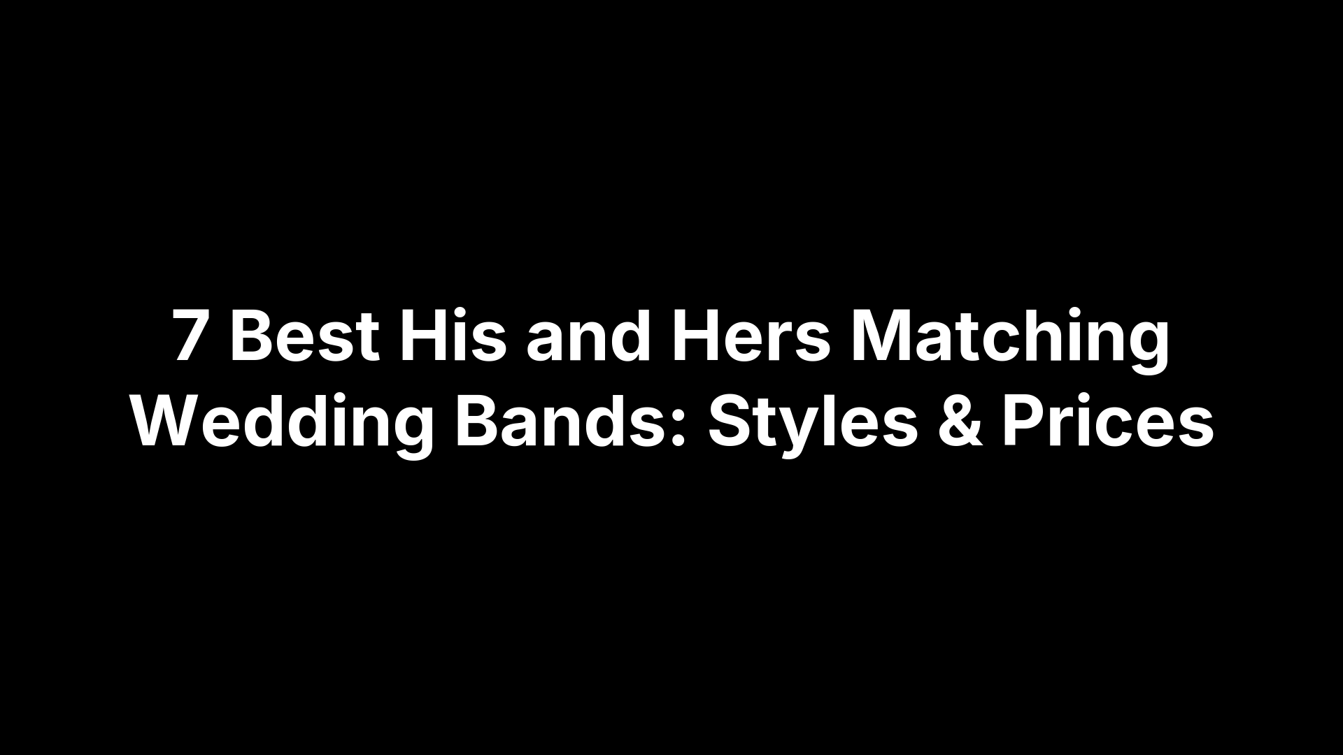 7 Best His and Hers Matching Wedding Bands: Styles & Prices