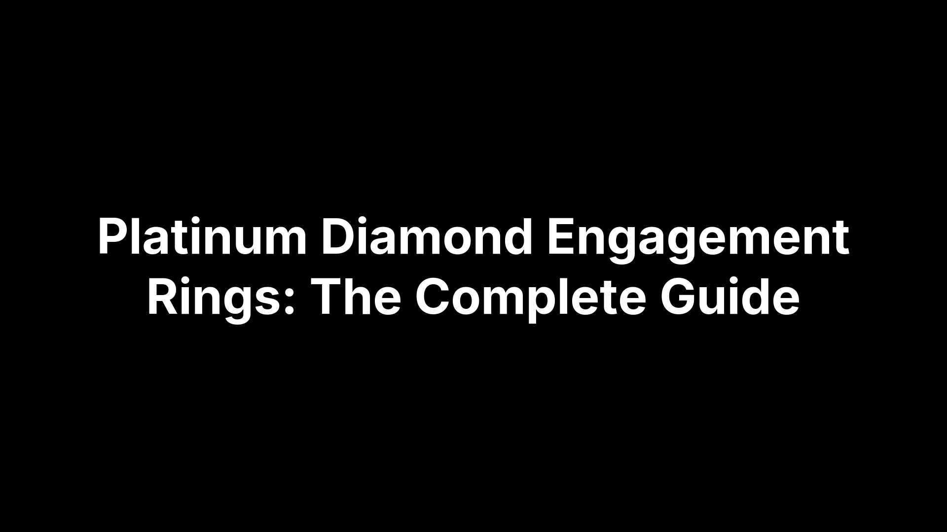 Platinum Diamond Engagement Rings: The Complete Guide