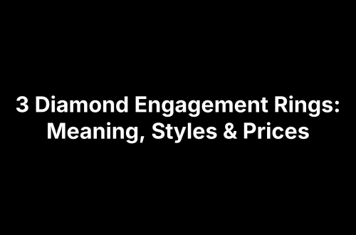 3 Diamond Engagement Rings: Meaning, Styles & Prices