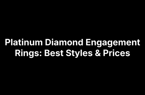 Platinum Diamond Engagement Rings: Best Styles & Prices