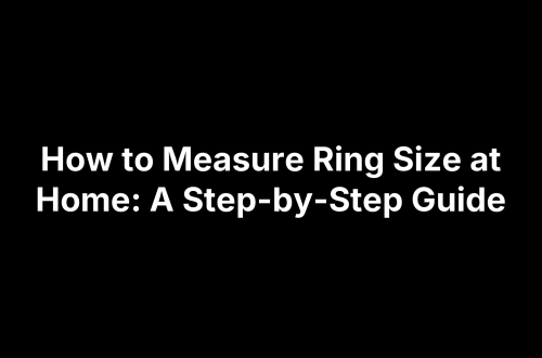 How to Measure Ring Size at Home: A Step-by-Step Guide