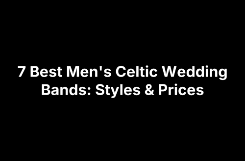 7 Best Men's Celtic Wedding Bands: Styles & Prices