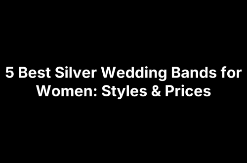 5 Best Silver Wedding Bands for Women: Styles & Prices