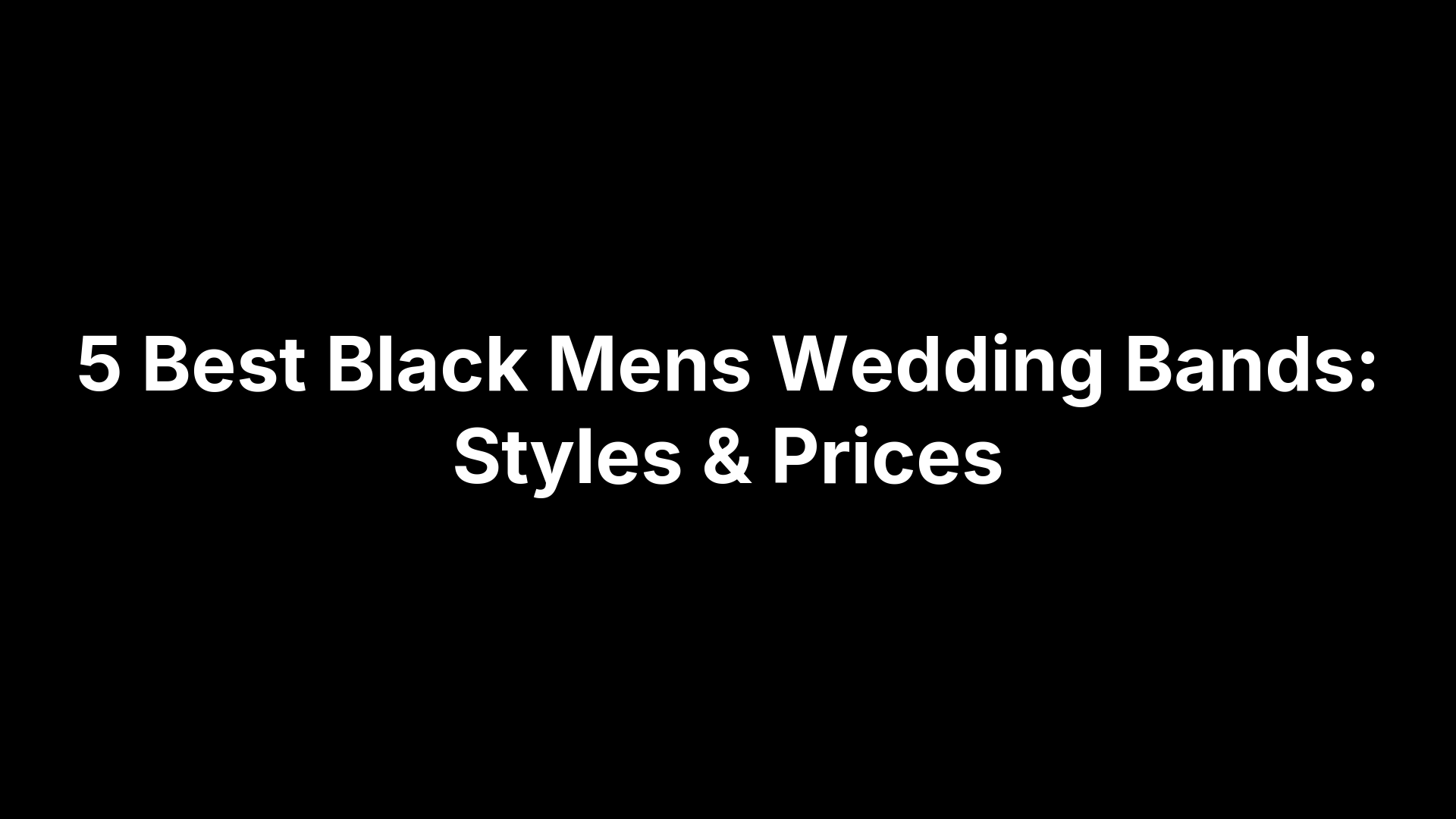 5 Best Black Mens Wedding Bands: Styles & Prices