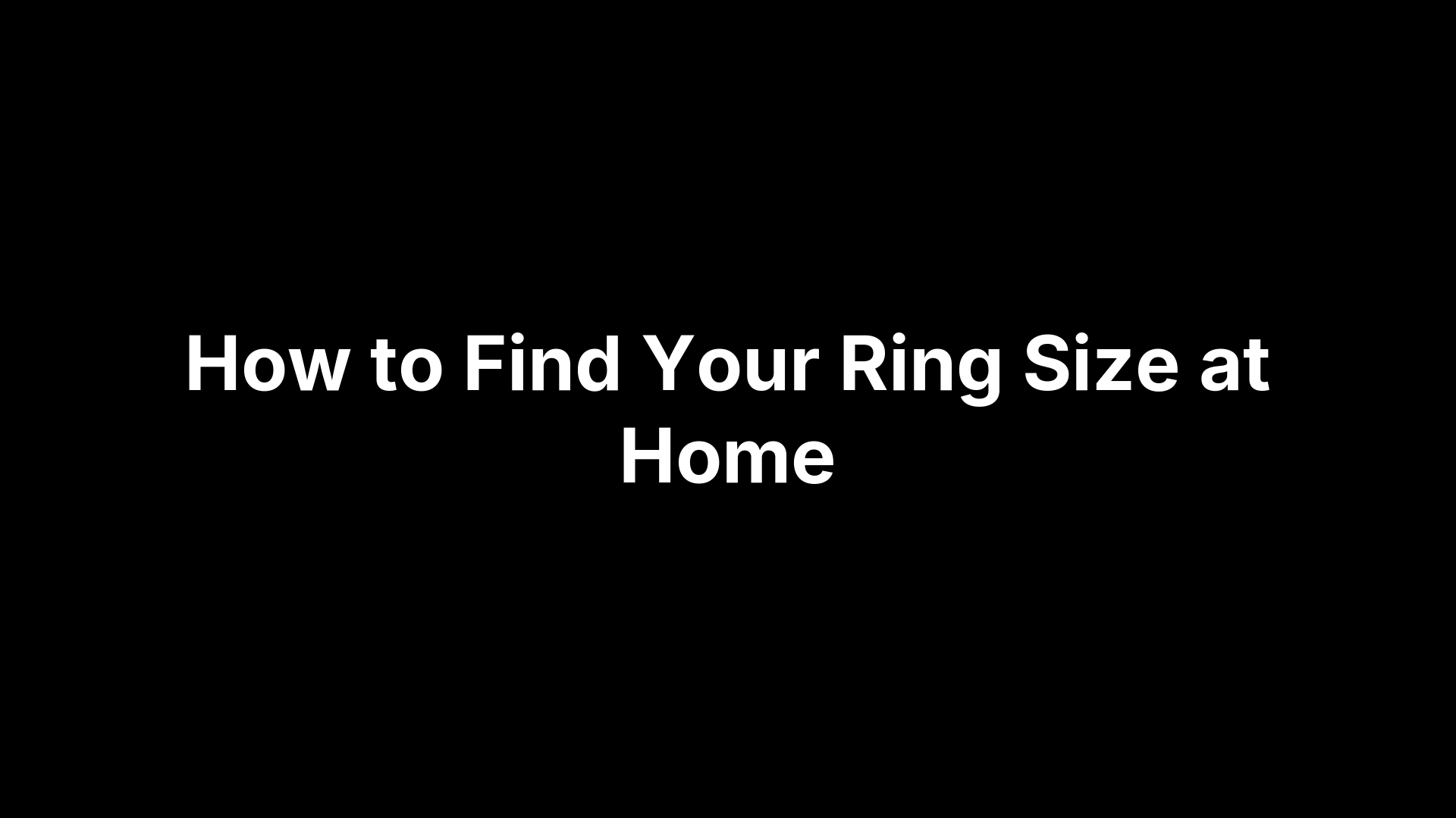 How to Find Your Ring Size at Home