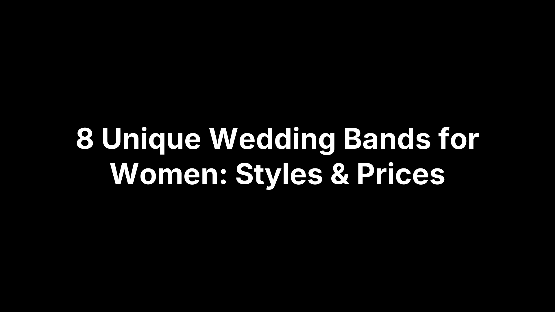 8 Unique Wedding Bands for Women: Styles & Prices