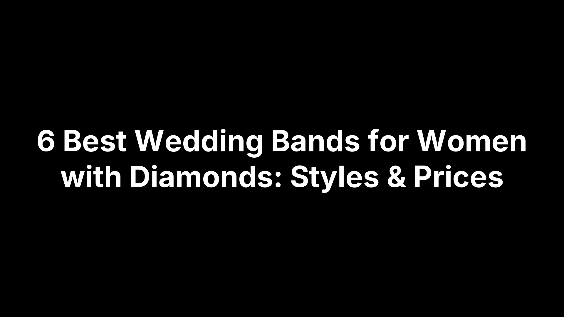 6 Best Wedding Bands for Women with Diamonds: Styles & Prices