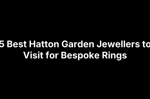 5 Best Hatton Garden Jewellers to Visit for Bespoke Rings